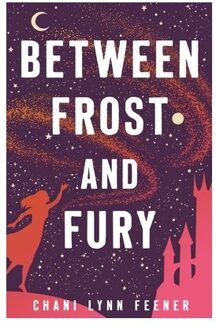 Between Frost And Fury - The Xenith Trilogy - Chani Lynn Feener