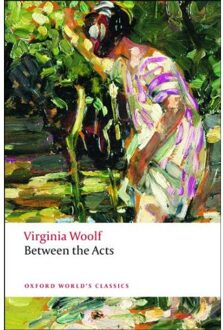 Between The Acts - Oxford World's Classics - Virginia Woolf