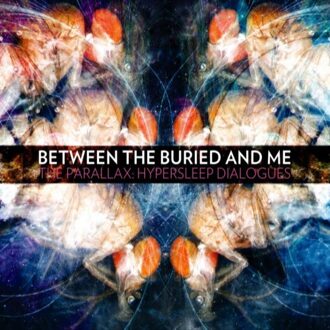 Between The Buried And Me - The Parallax Hypersleep Dialo