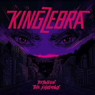 Between The Shadows - King Zebra