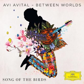 Between Worlds: Song Of The Birds - Avi Avital