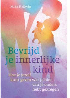 Bevrijd je innerlijke kind - (ISBN:9789460152122)
