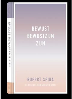 Bewust bewustzijn zijn - De essentie van meditatie - (ISBN:9789491411922)