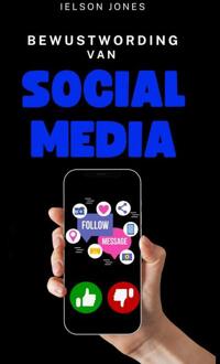Bewustwording van Social Media -  Ielson Jones (ISBN: 9789403709031)