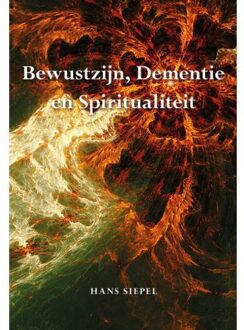 Bewustzijn, dementie en spiritualiteit - Boek Hans Siepel (9089549439)