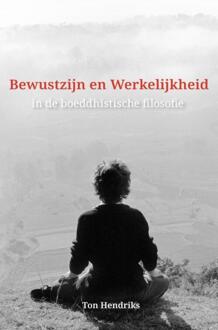 Bewustzijn En Werkelijkheid - (ISBN:9789402186512)