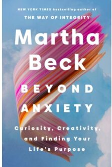Beyond Anxiety - Martha Beck