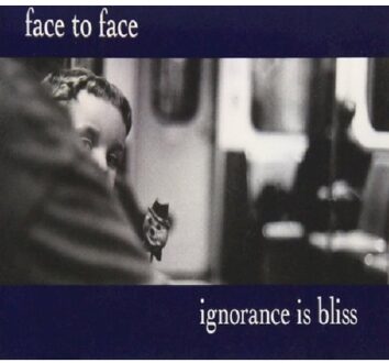 Beyond Ignorance Is Bliss - Face To Face