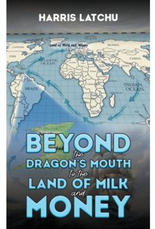 Beyond The Dragon’s Mouth To The Land Of Milk And Money - Latchu, Harris