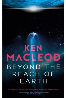 Beyond The Reach Of Earth - Lightspeed Trilogy - Ken MacLeod