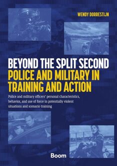 Beyond the Split Second - Police and Military in Training and Action - Wendy Dorrestijn - ebook