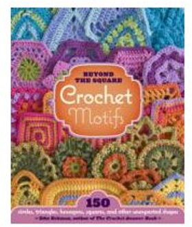 Beyond the Square Crochet Motifs