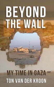 Beyond the wall -  Ton van der Kroon (ISBN: 9789465209012)
