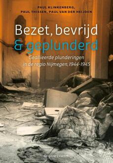 Bezet, Bevrijd & Geplunderd - Paul Klinkenberg