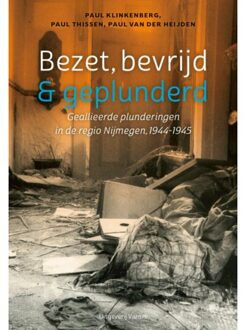 Bezet, Bevrijd & Geplunderd - Paul Klinkenberg