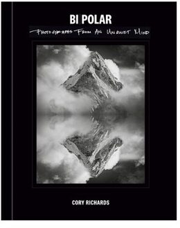 Bi-Polar: Photographs From An Unquiet Mind - Cory Richards