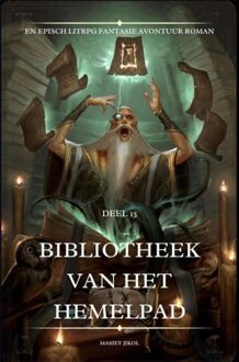 Bibliotheek van het Hemelpad:En Episch LitRPG Fantasie Avontuur Roman - 15 - Masiey Jikol - ebook