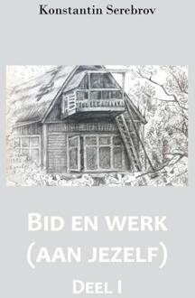 Bid En Werk (Aan Jezelf) - Konstantin Serebrov