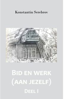 Bid En Werk (Aan Jezelf) - Konstantin Serebrov