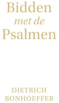 Bidden Met De Psalmen - Dietrich Bonhoeffer