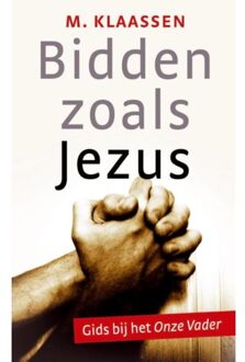 Bidden zoals Jezus - Boek M. Klaassen (9088971226)