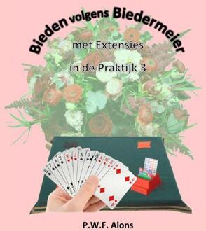 Bieden volgens Biedermeier met Extensies in de Praktijk 3 -  Peter Alons (ISBN: 9789465203089)