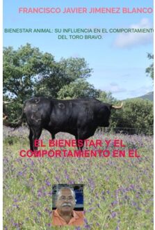Bienestar Animal: Su Influencia En El Comportamiento Del Toro Bravo. - Francisco Javier JIMENEZ BLANCO