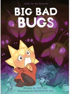Big Bad Bugs - How To Be Human - Yeo, Zed