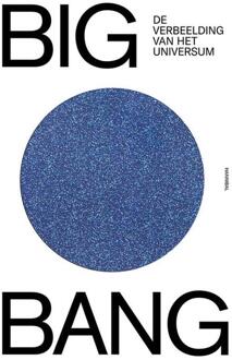 BIG BANG, De verbeelding van het universum - (ISBN:9789463887861)