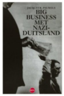 Big business met nazi-Duitsland - Boek Jac.R. Pauwels (906445129X)