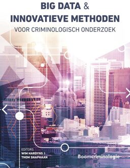 Big data en innovatieve methoden voor criminologisch onderzoek - - ebook