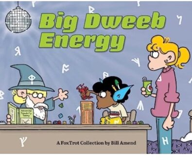 Big Dweeb Energy - Foxtrot - Bill Amend