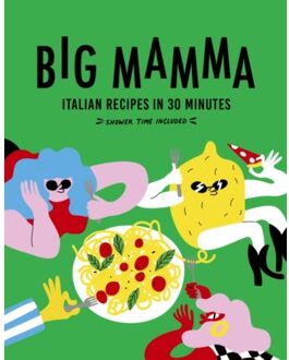 Big Mamma Italian Recipes In 30 Minutes - Big Mamma