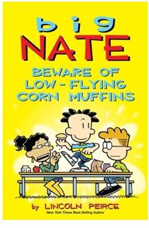 Big Nate: Beware Of Low-Flying Corn Muffins - Big Nate - Lincoln Peirce