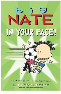 Big Nate: In Your Face! - Big Nate - Lincoln Peirce
