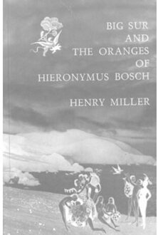 Big Sur and the Oranges of Hieronymus Bosch