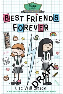 Bigg School (01): Best Friends Forever - Lisa Williamson