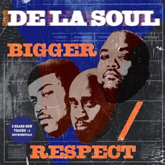 Bigger / Respect - De La Soul