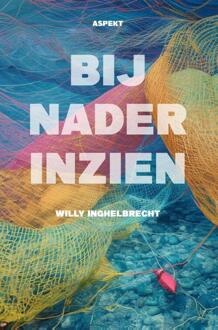 Bij nader inzien -  Willy Inghelbrecht (ISBN: 9789464870886)