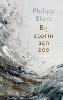 Bij storm aan zee - eBook Philipp Blom (9403128402)