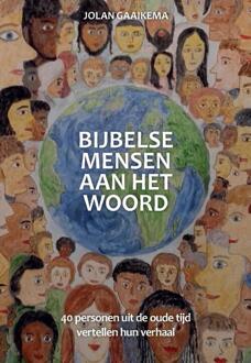 Bijbelse mensen aan het woord -  Jolan Gaaikema (ISBN: 9789465115337)