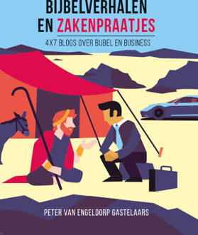 Bijbelverhalen En Zakenpraatjes - Peter van Engeldorp Gastelaars