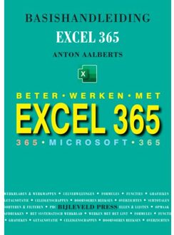 Bijleveld, Uitgeverij Basishandleiding Beter Werken Met Excel 365 - Anton Aalberts