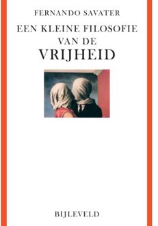 Bijleveld, Uitgeverij Een kleine filosofie van de vrijheid - (ISBN:9789061317333)