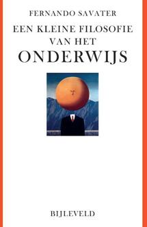 Bijleveld, Uitgeverij Een Kleine Filosofie Van Het Onderwijs - Fernando Savater