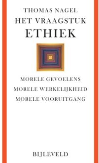 Bijleveld, Uitgeverij Het Vraagstuk Ethiek - Thomas Nagel