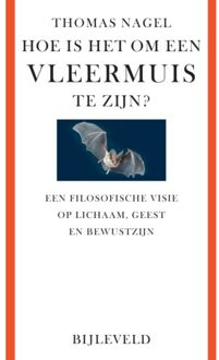 Bijleveld, Uitgeverij Hoe Is Het Om Een Vleermuis Te Zijn? - Thomas Nagel