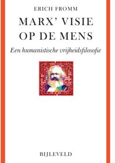 Bijleveld, Uitgeverij Marx' Visie Op De Mens - Erich Fromm