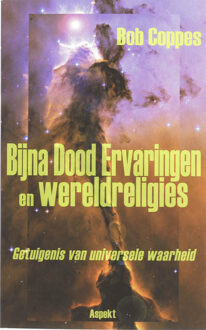 Bijna Dood Ervaringen en wereldreligies - Boek B. Coppes (9059116801)