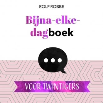 Bijna elke dagboek voor twintigers - Boek Rolf Robbe (9023919890)
